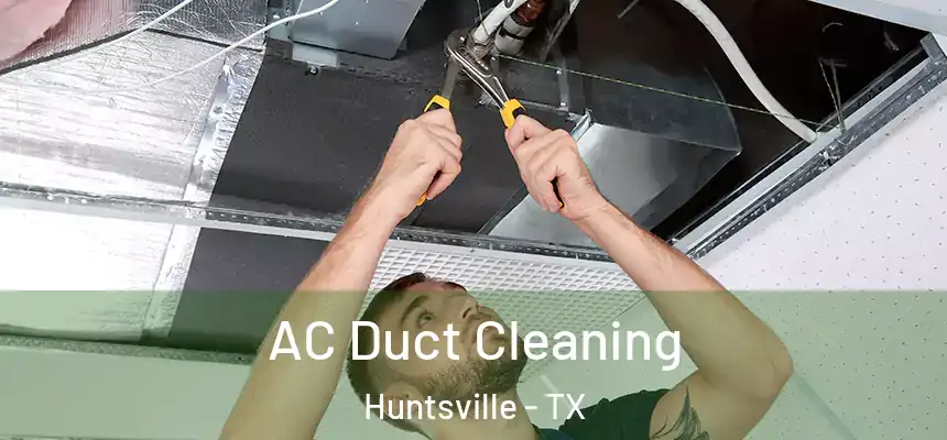AC Duct Cleaning Huntsville - TX